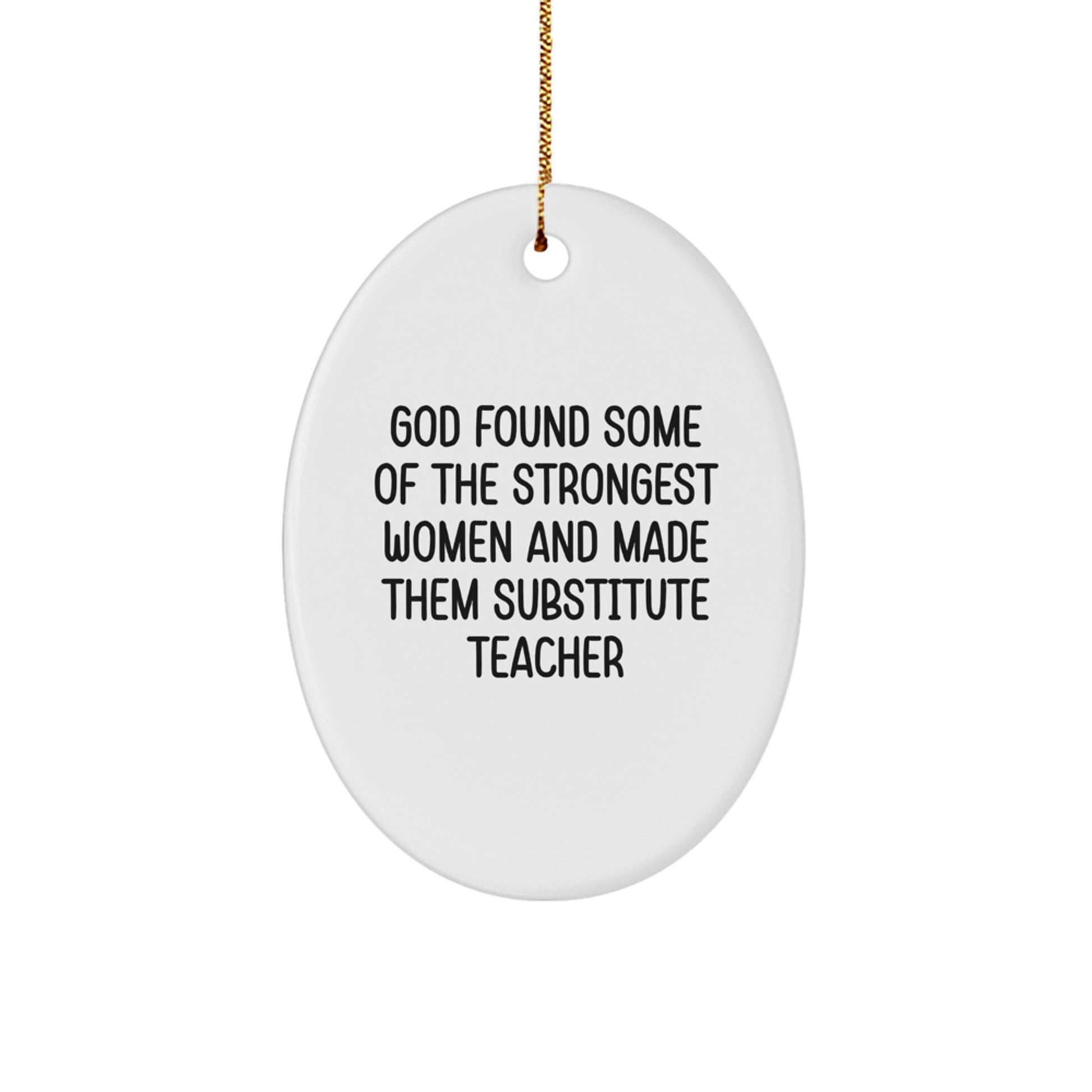 Funny Substitute Teacher Oval Ornament Gifts from Friends for Women, Inspirational Quote, Unique Christmas Unique Gifts - Image 1