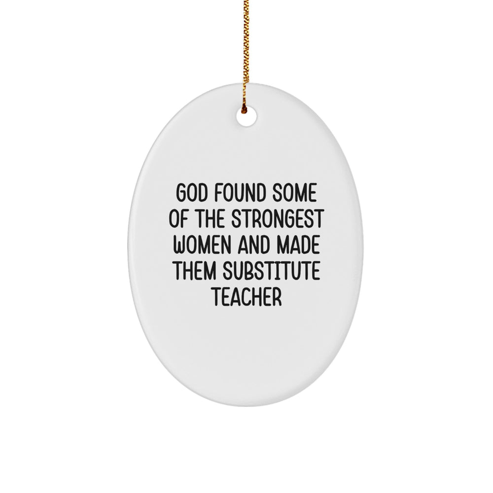 Funny Substitute Teacher Oval Ornament Gifts from Friends for Women, Inspirational Quote, Unique Christmas Unique Gifts - Image 1