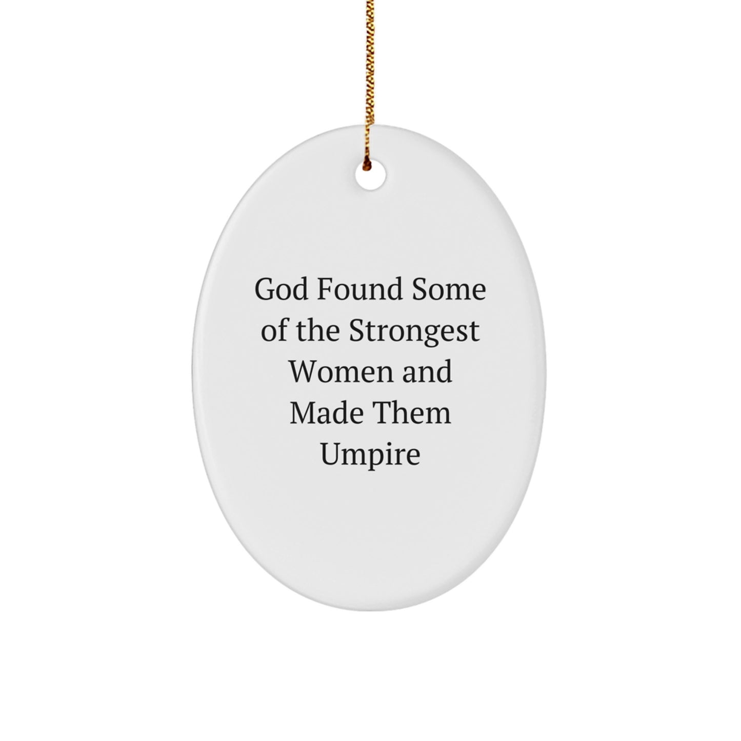 Funny Umpire Gifts for Women, Oval Ornament - Inspirational Quote Gifts from Men, Coworkers, Family to Women Umpire, Funny Umpire Christmas Unique Gifts - Image 1