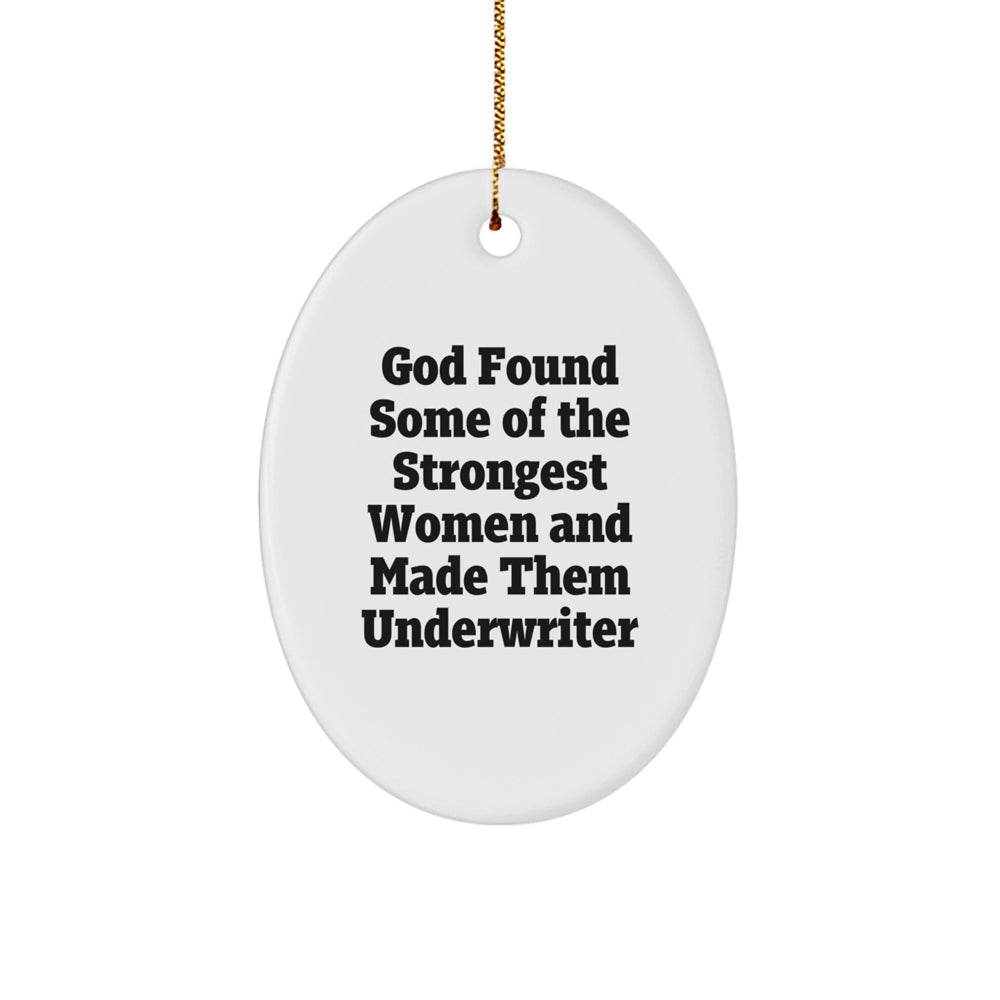 Funny Underwriter Oval Ornament Gifts from Family for Christmas Unique Underwriter Women - Image 1