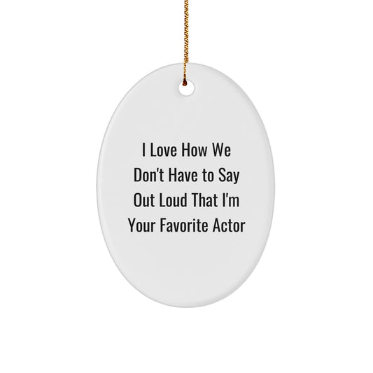 Funny Actor Oval Ornament, Gifts from Friends for Favorite Actor, Christmas Unique Gifts, Oval Shaped Actor Decor - Image 1