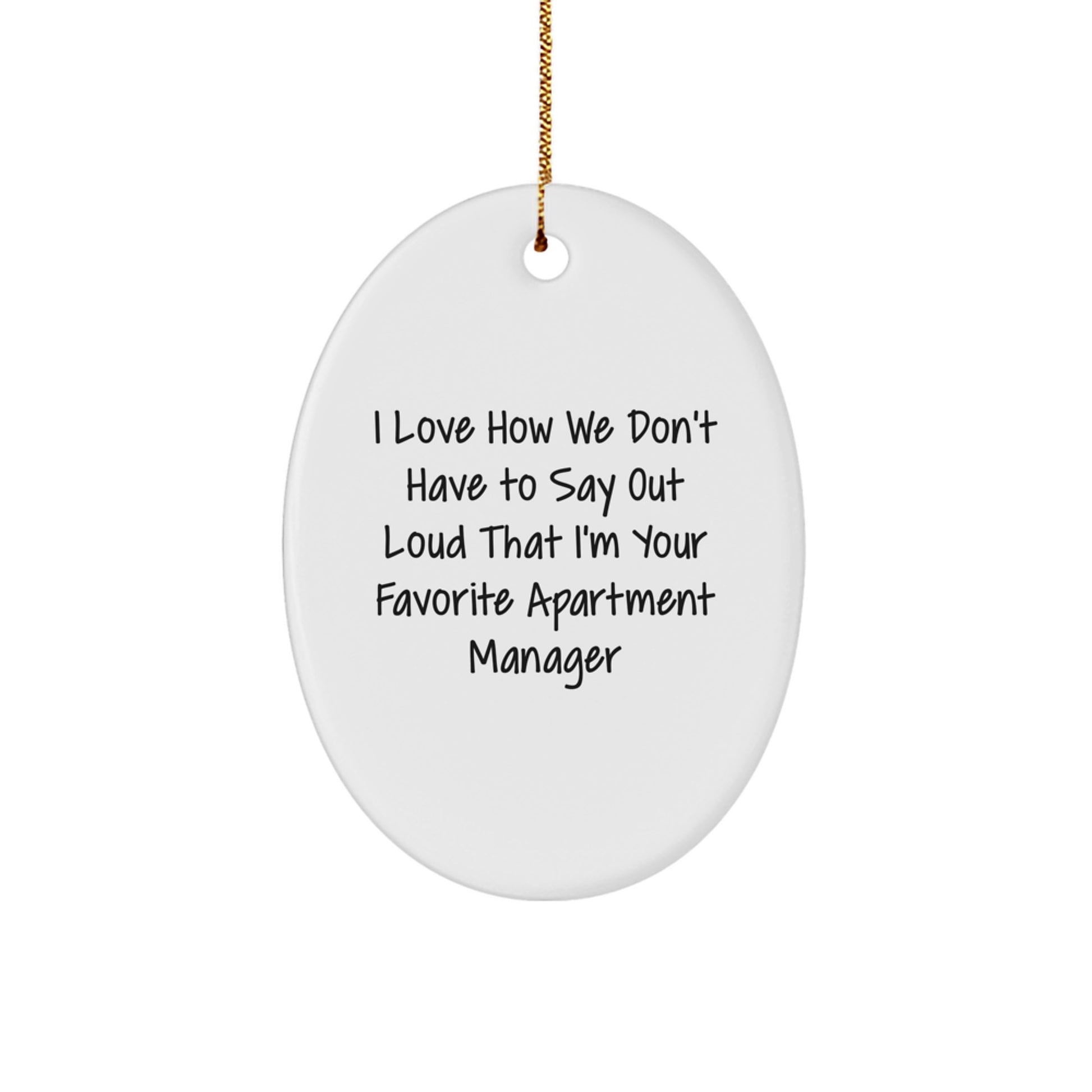 Funny Apartment Manager Gifts for Your Favorite Men - Gifts from Friends, Family, or Coworkers, Oval Christmas Ornament with Humorous Quote - Image 1