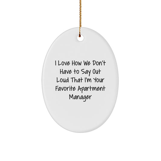 Funny Apartment Manager Gifts for Your Favorite Men - Gifts from Friends, Family, or Coworkers, Oval Christmas Ornament with Humorous Quote - Image 1