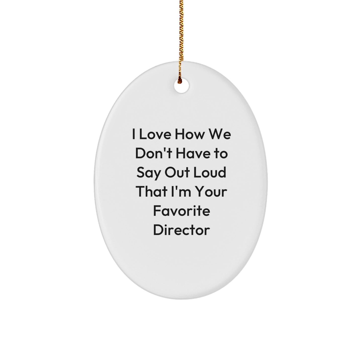 Funny Director Quotes Oval Ornament Gifts from Friends to Favorite Director at Christmas - Image 1