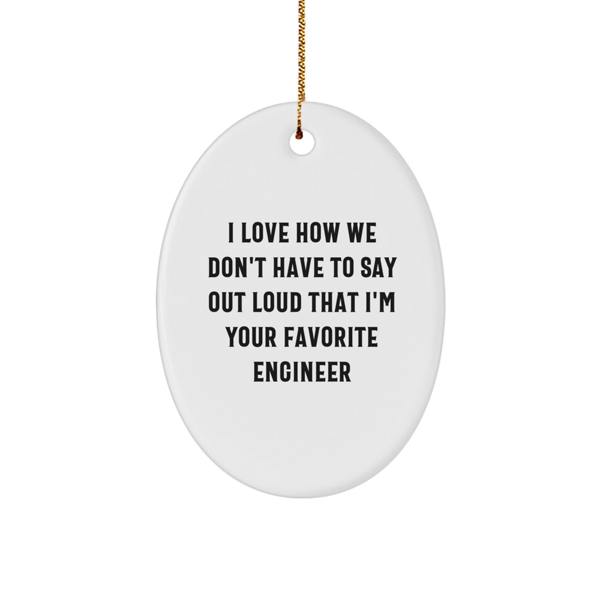 Funny Engineer Oval Ornament Gifts from Men to Favorite Engineer Friends with White Oval Shaped MDF Material and High-Gloss Finish - Image 1