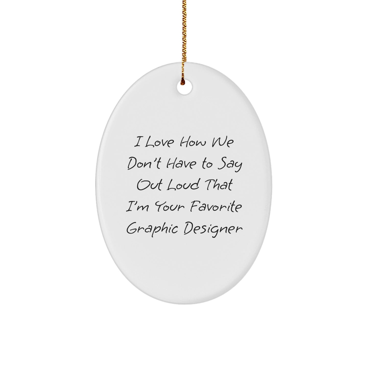 Funny Graphic Designer Gifts from Friends, Oval Ornament for Graphic Designer, Christmas Unique Gifts - Image 1