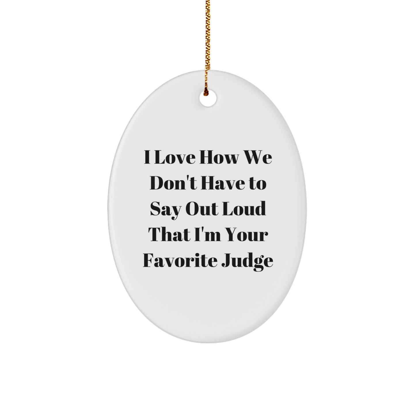 Funny Judge Oval Ornament, Gifts from Men to Judges, Unique Christmas Unique Gifts for Judges, Oval Shaped Judge Decor - Image 1