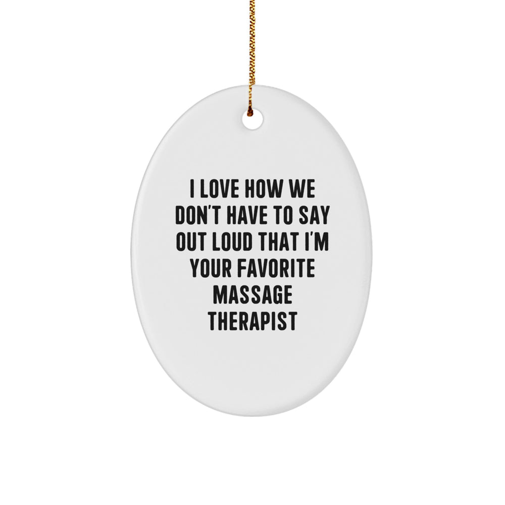 Funny Massage Therapist Oval Ornament Gifts for Friends from Family - Image 1