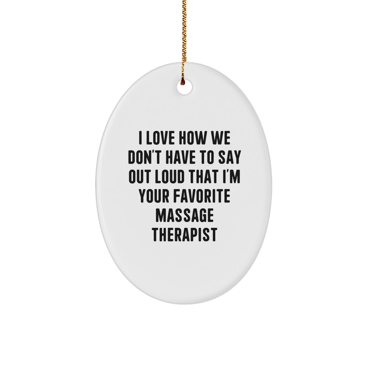 Funny Massage Therapist Oval Ornament Gifts for Friends from Family - Image 1
