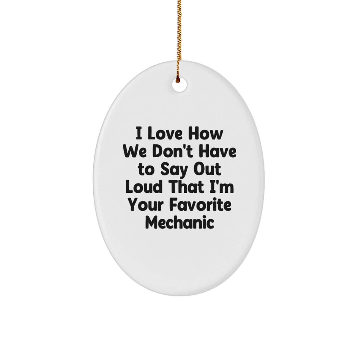 Favorite Mechanic Christmas Keepsake Ornament for Him White Gift - Image 1