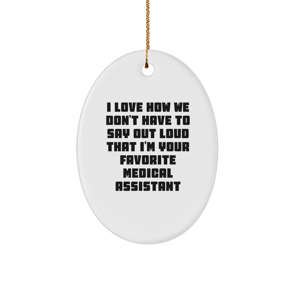 Funny Medical Assistant Oval Ornament Gifts from Friends, Family, Coworkers to Their Favorite Medical Assistant, Christmas Unique Gifts for Men, Women - Image 1