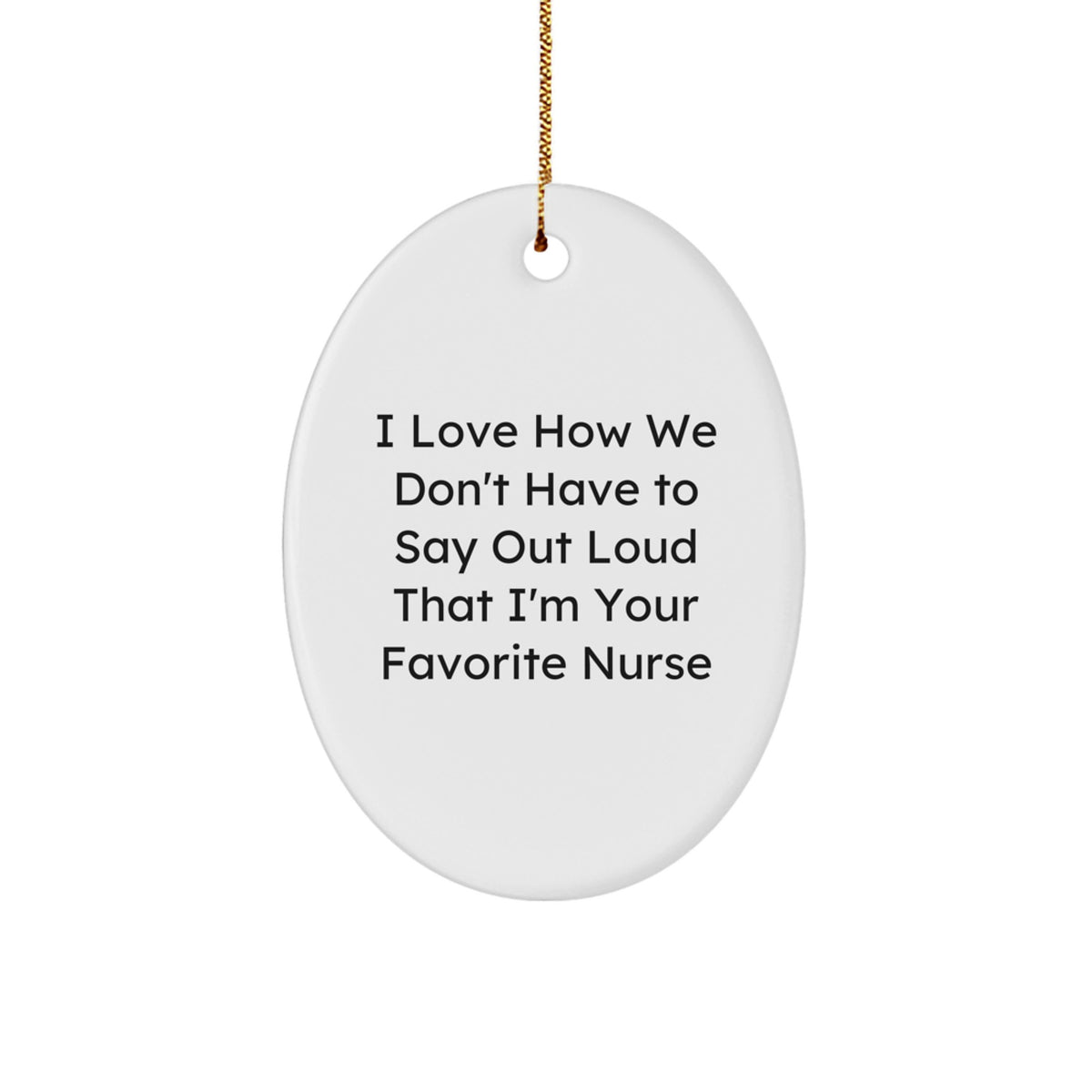 Funny Nurse Novelty Christmas Oval Ornament for Friends Gift - Image 1