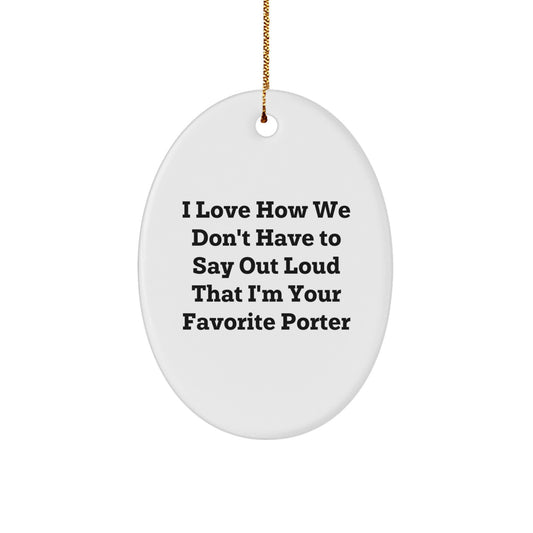 Funny Porter Gifts for Men Oval Ornament Christmas Unique Presents from Friends Family - Image 1