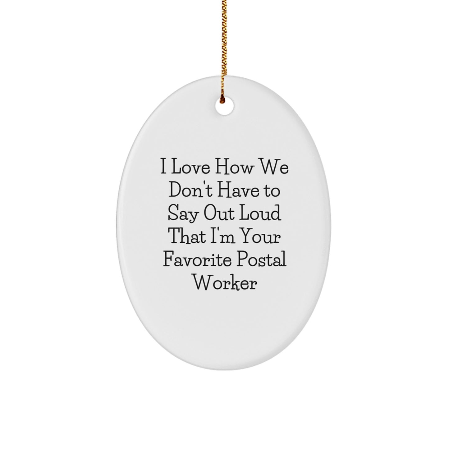 Funny Gifts from Friends for Your Favorite Postal Worker, Oval Ornament Quote, Christmas Unique Gifts - Image 1