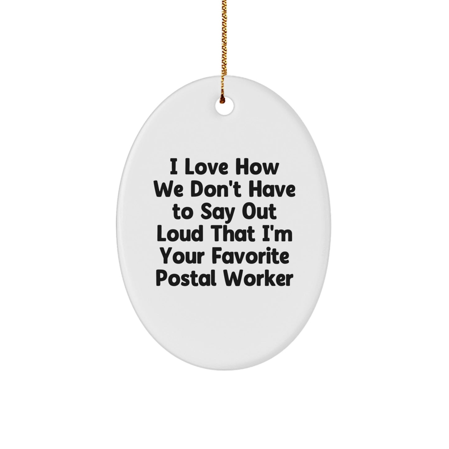 Funny Postal Worker Oval Ornament Gifts from Family to Favorite Postal Worker for Christmas - Image 1
