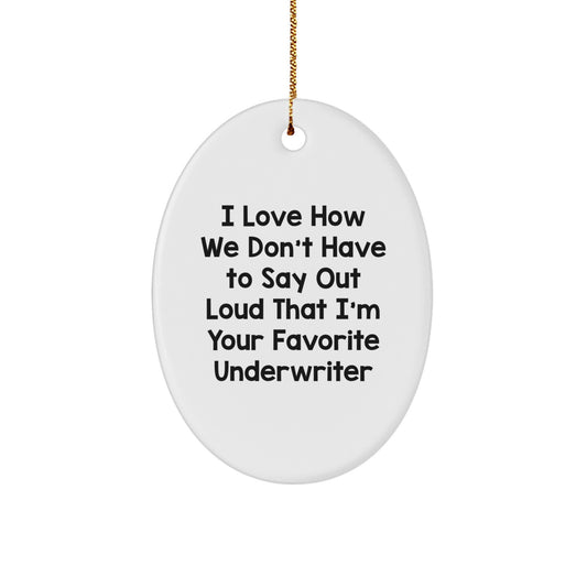 Funny Underwriter Gifts, Oval Ornament for Favorite Underwriter, Christmas Unique Gifts from Friends, Coworkers, Men, Women - Image 1
