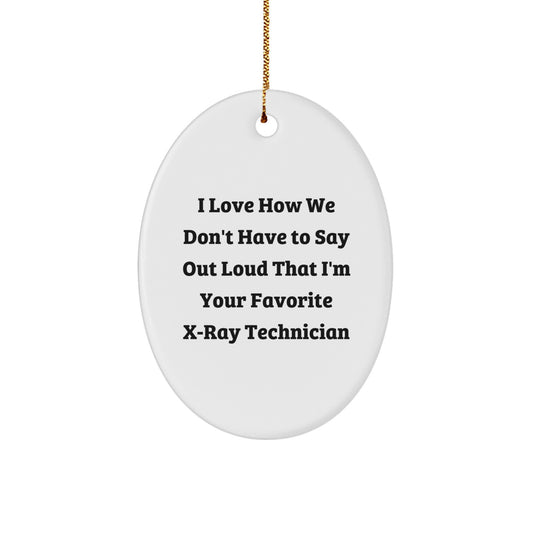 Funny X-Ray Technician Oval Ornament Gifts from Men for Women and Friends, Oval Ornament X-Ray Technician Christmas Unique Gifts - Image 1