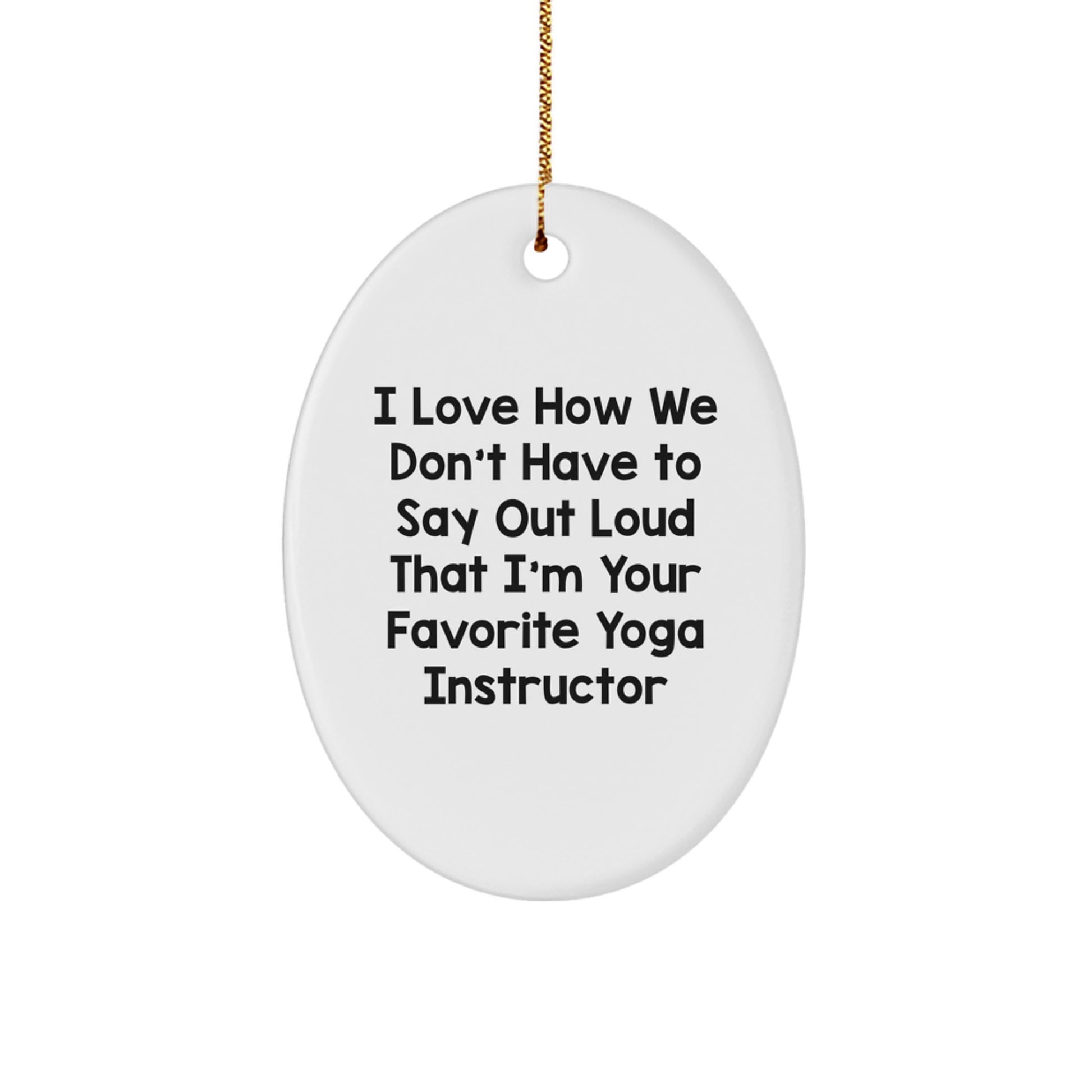 Funny Yoga Instructor Gifts from Friends to Favorite Yoga Instructors - Oval Ornament Christmas Unique Presents for Yoga Instructors, Men, Women, Coworkers, Family - Image 1