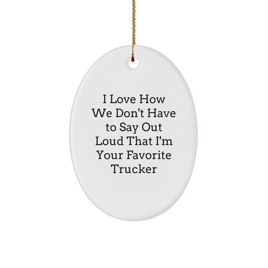 Funny Trucker Oval Ornament Gift from Family to Favorite Trucker Man on Christmas Unique Gifts - Image 1