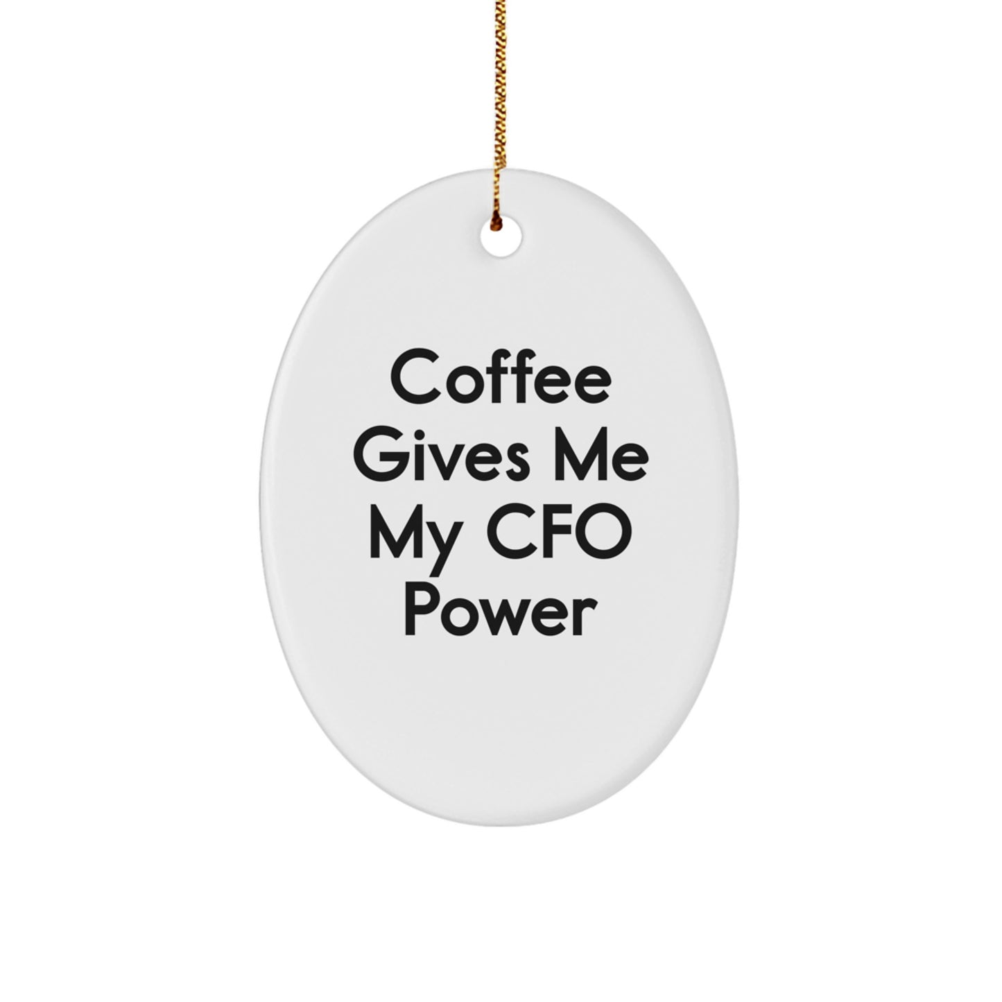 CFO Christmas Unique Gift for Men Oval Ornament Funny Coffee Quote - Image 1