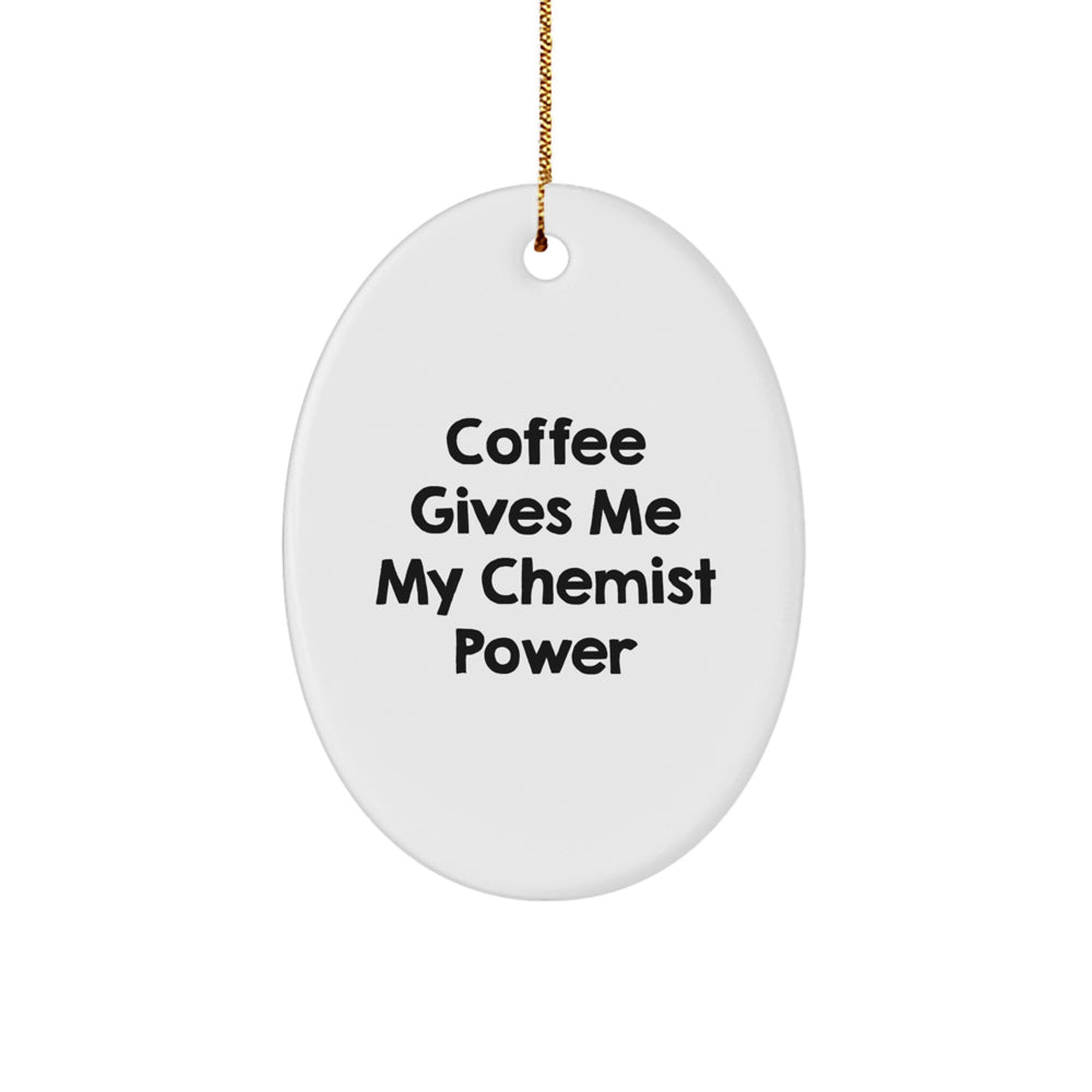 Funny Chemist Christmas Oval Ornament Gifts from Family for Chemist Friends - 'Coffee Gives Me My Chemist Power' - Image 1