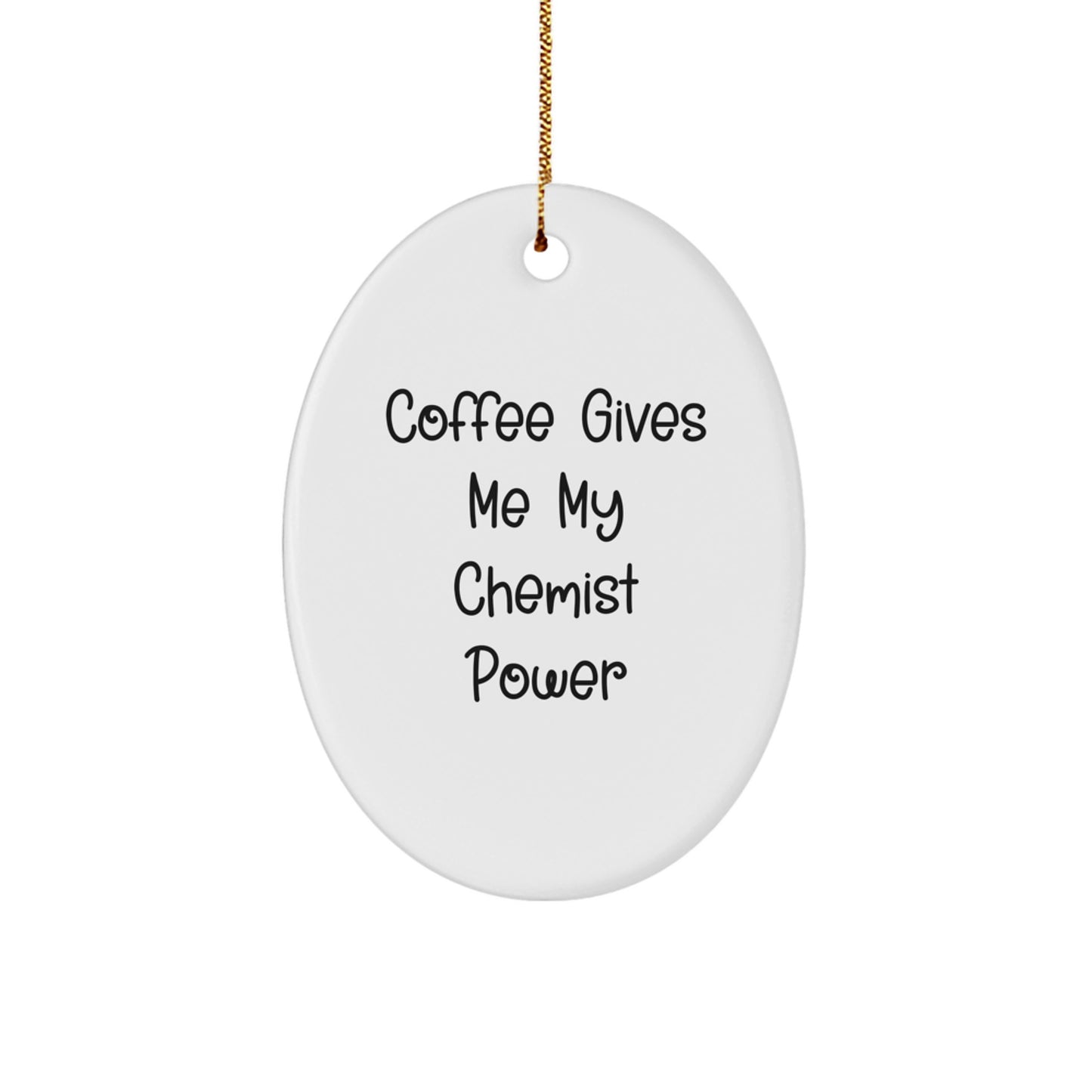 Chemist Oval Ornament Funny Quote Coffee Lovers Gifts from Friends to Men for Christmas - Image 1