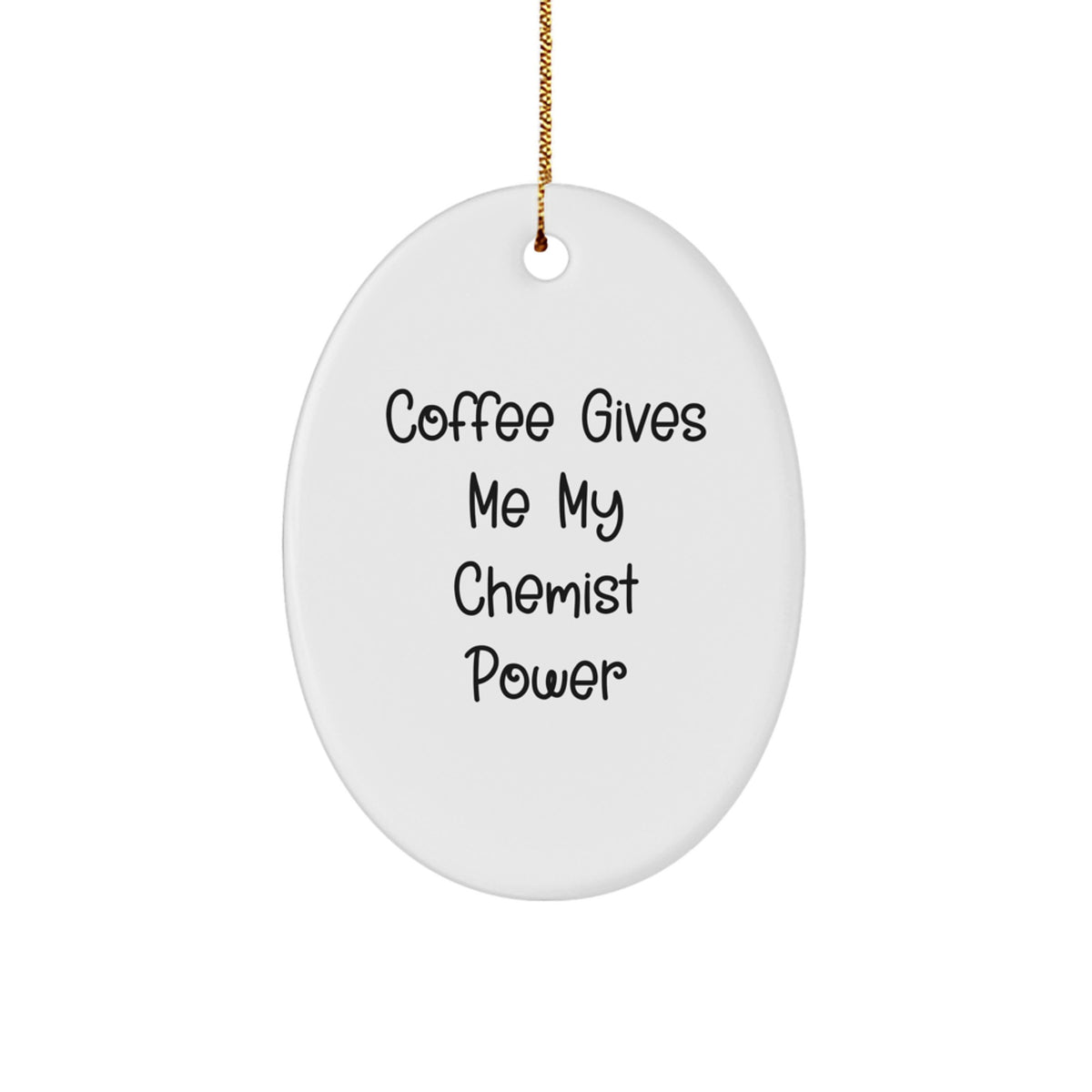 Chemist Oval Ornament Funny Quote Coffee Lovers Gifts from Friends to Men for Christmas - Image 1