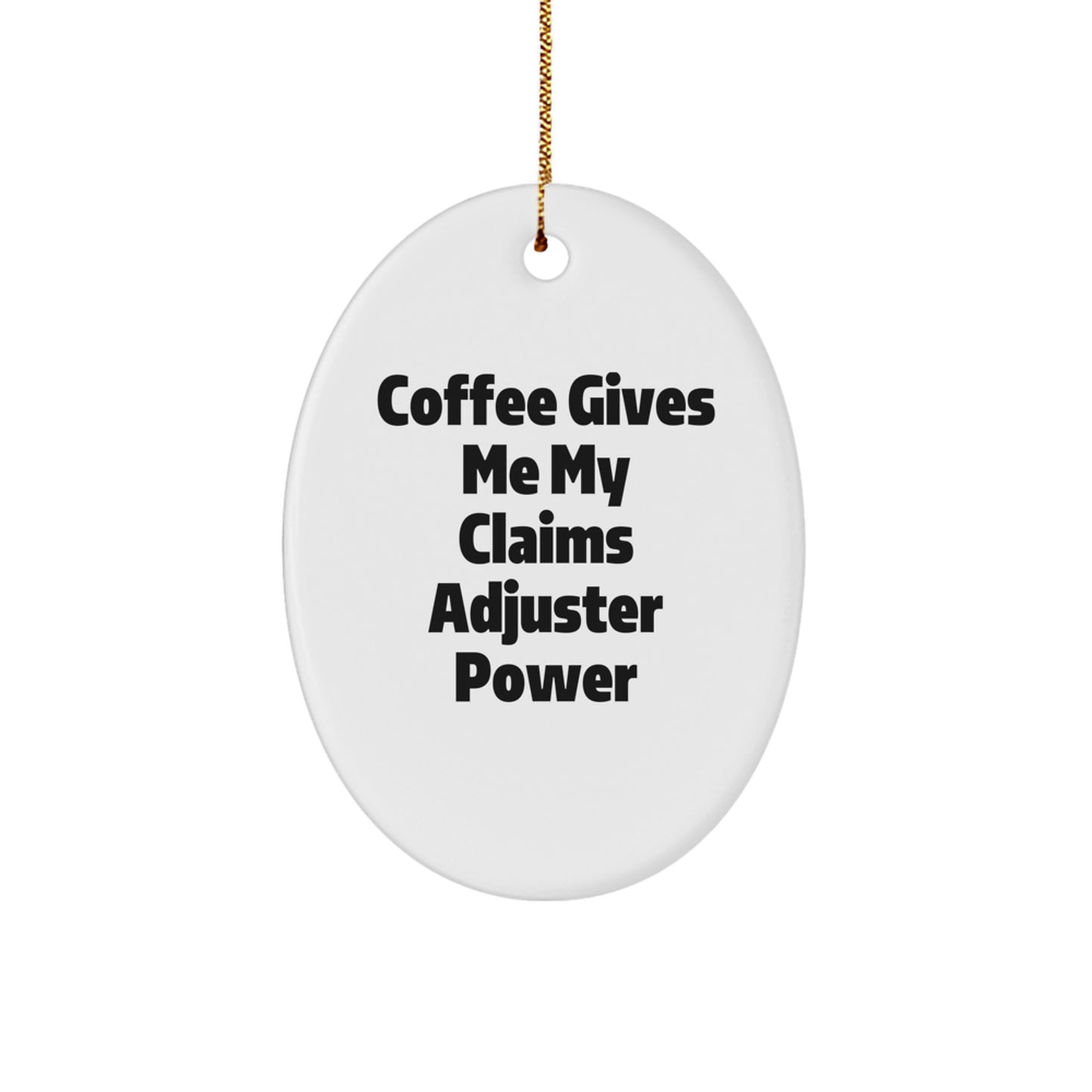 Funny Claims Adjuster Gifts from Men, Oval Ornament, Christmas Unique Gifts for Claims Adjuster - Image 1