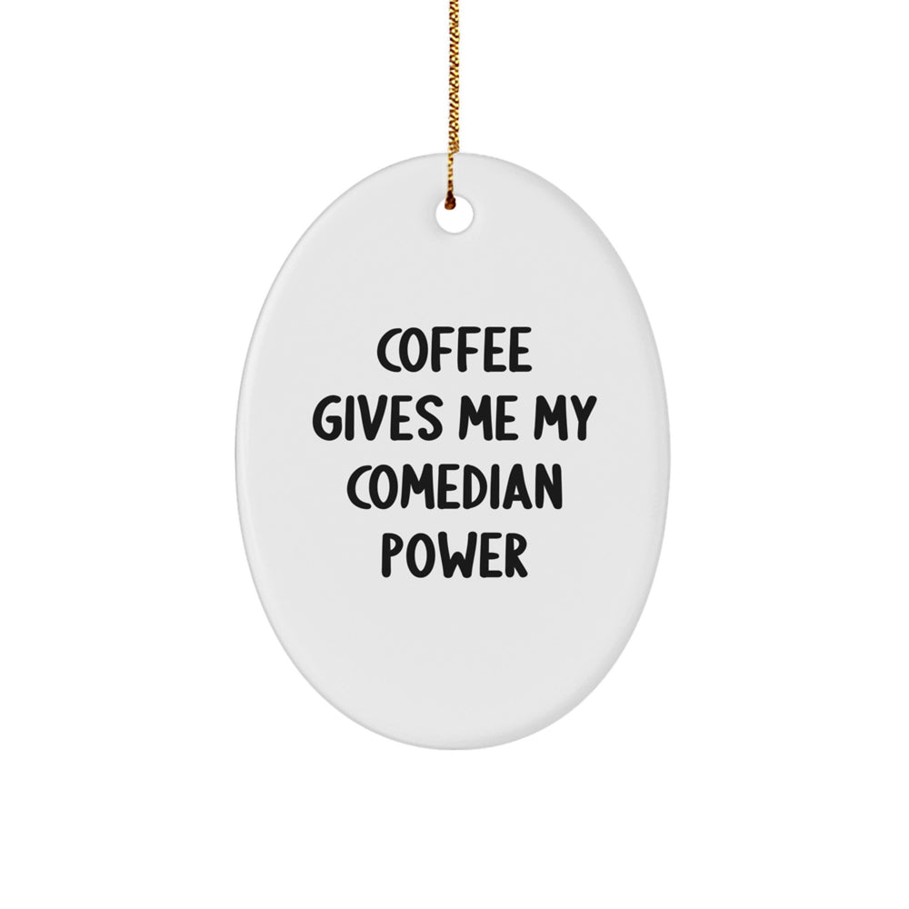 Funny Comedian Quotes Oval Ornament Gifts from Friends for Men and Women, Christmas Unique Comedian Decorations - Image 1