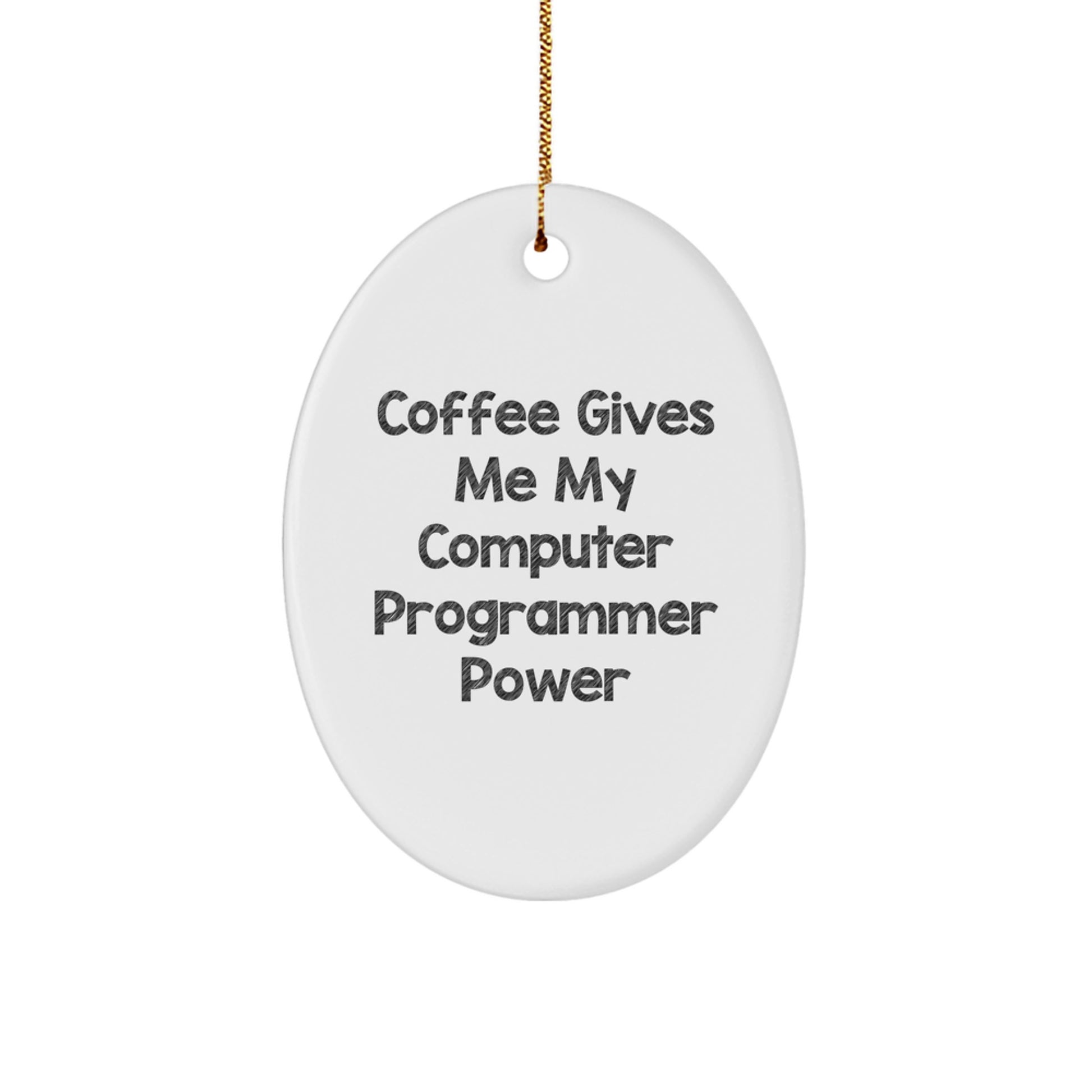 Funny Computer Programmer Oval Ornament Gifts from Men to Friends, Computer Programmer Christmas Unique Decorations, Oval Ornament Coffee Gives Me Power - Image 1