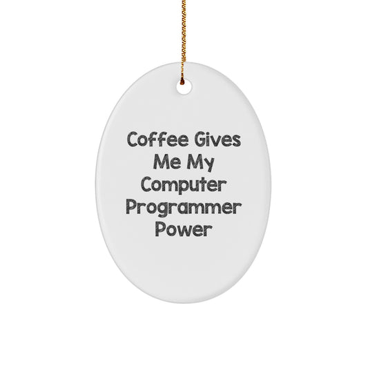 Funny Computer Programmer Oval Ornament Gifts from Men to Friends, Computer Programmer Christmas Unique Decorations, Oval Ornament Coffee Gives Me Power - Image 1