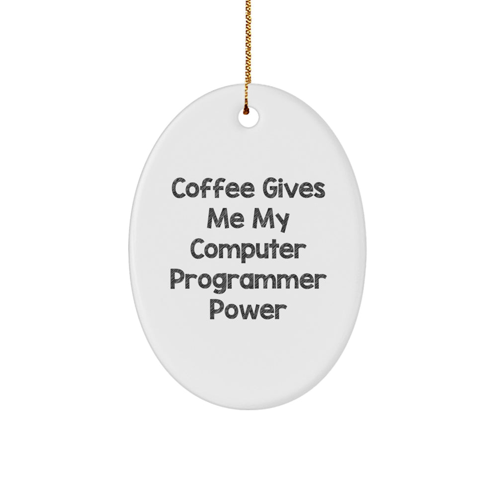 Funny Computer Programmer Oval Ornament Gifts from Men to Friends, Computer Programmer Christmas Unique Decorations, Oval Ornament Coffee Gives Me Power - Image 1