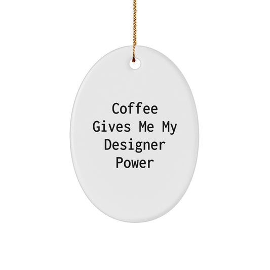 Funny Designer Oval Ornament Gifts from Friends for Christmas, Oval Shaped Ornament with Quirky Coffee Quote, Unique Designer Present for Men Women - Image 1