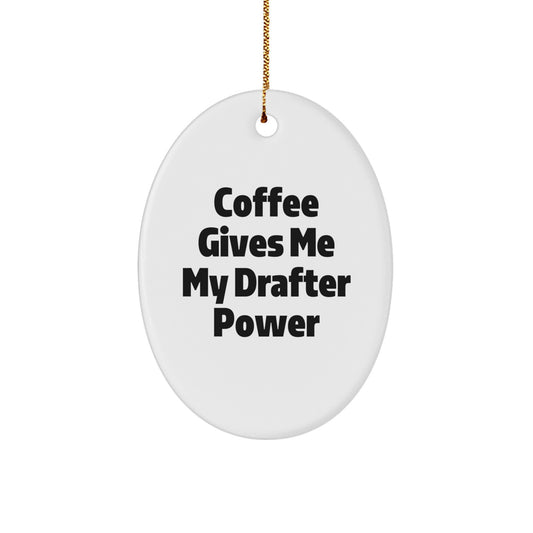 Merry Christmas Unique Gifts for Drafter Lovers - Oval Ornament with Funny Quote 'Coffee Gives Me My Drafter Power' - Gifts from Family, Friends, or Coworkers - Image 1