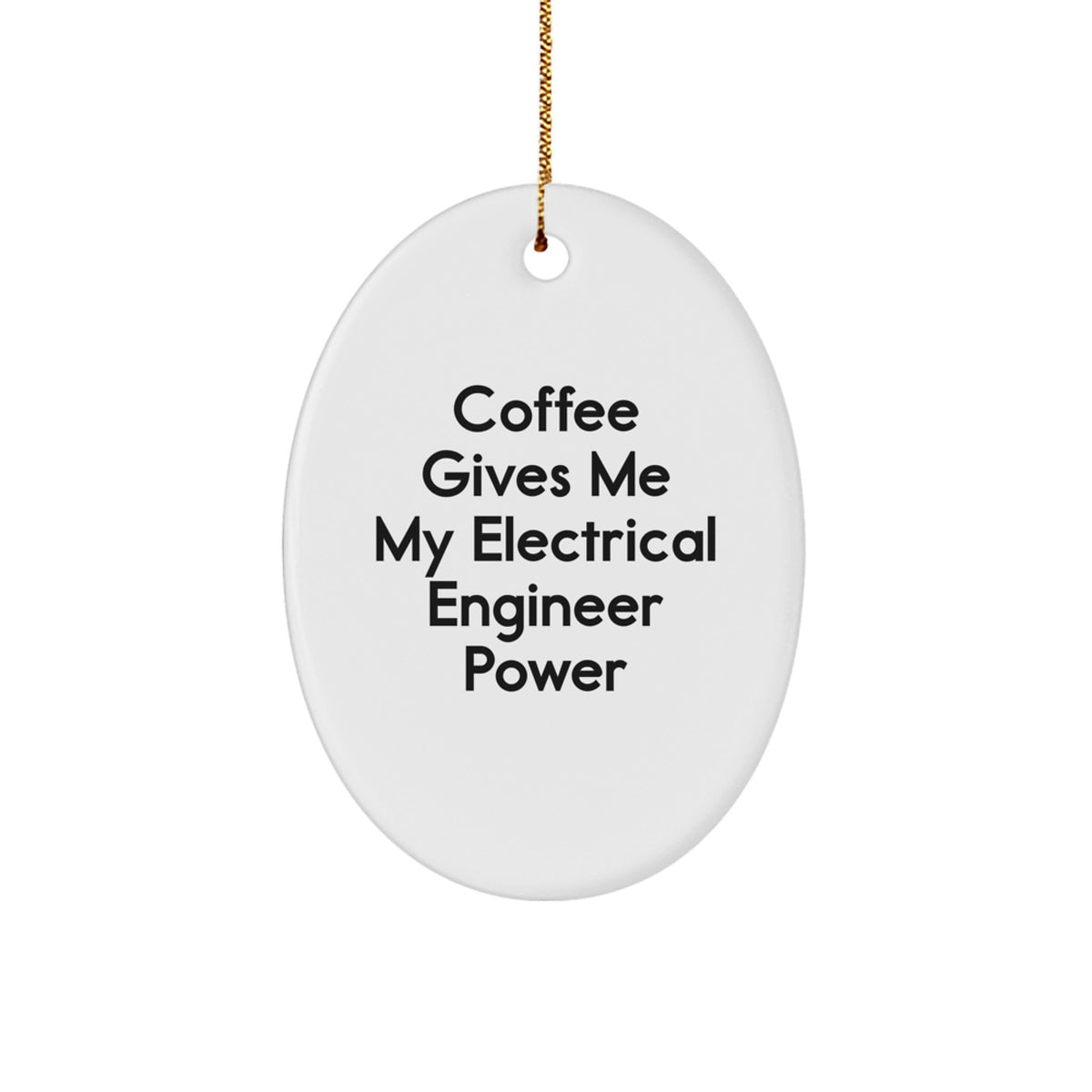 Funny Electrical Engineer Oval Ornament Gifts from Men to Electrical Engineer Friends during Christmas Unique Gifts - Image 1