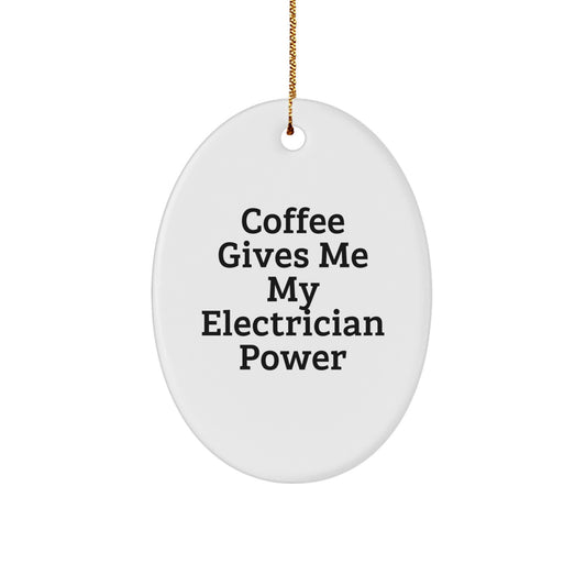 Funny Electrician Christmas Unique Gifts from Men for Electrician Friends Oval Ornament, Oval Ornament Electrician Christmas Unique Gifts from Women for Electrician Family - Image 1