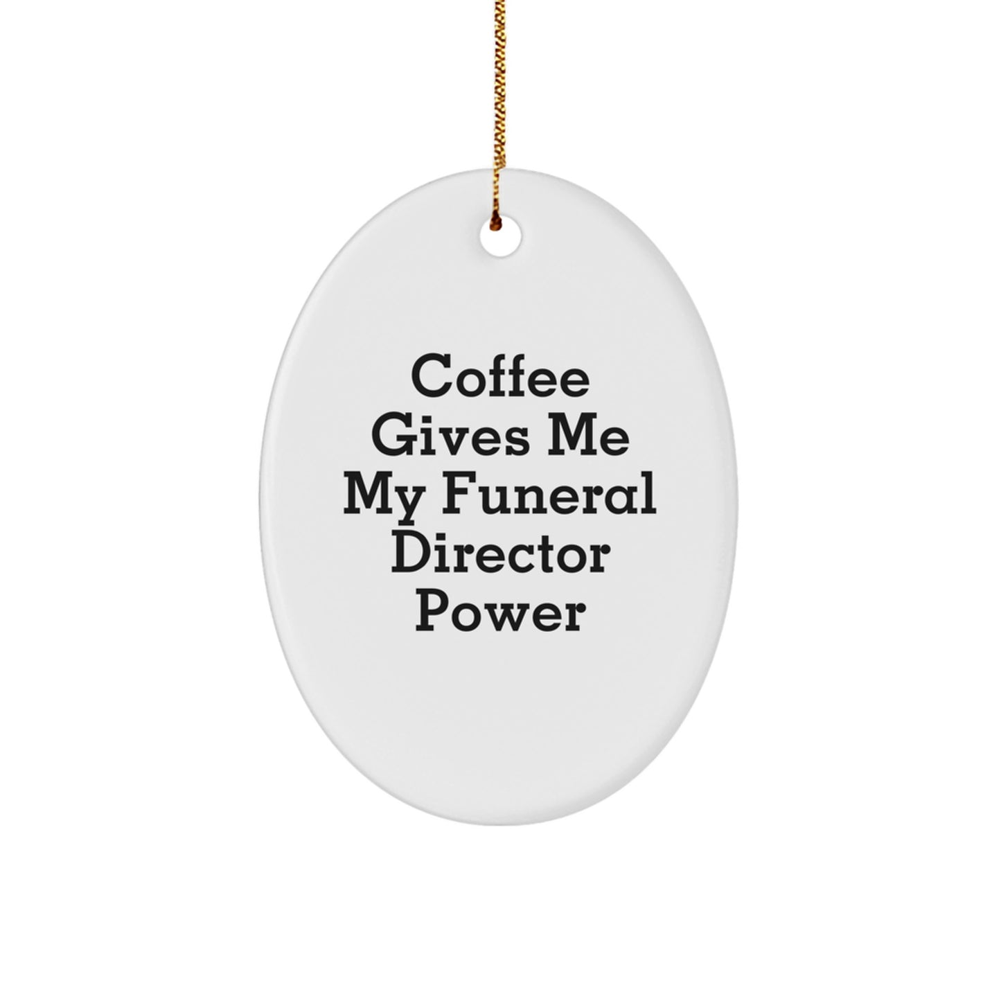 Funny Funeral Director Gifts from Men, Oval Ornament for Funeral Director, Christmas Unique Gifts with Coffee Quote - Image 1