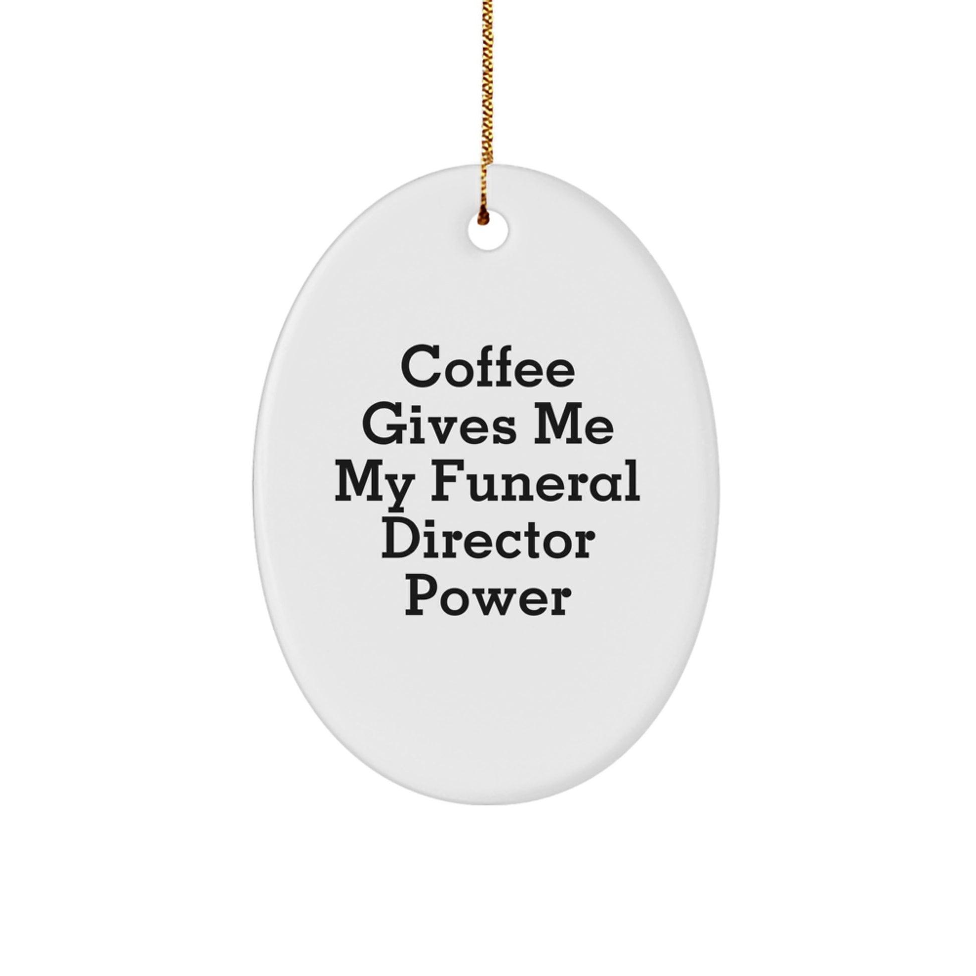 Funny Funeral Director Gifts from Men, Oval Ornament for Funeral Director, Christmas Unique Gifts with Coffee Quote - Image 1