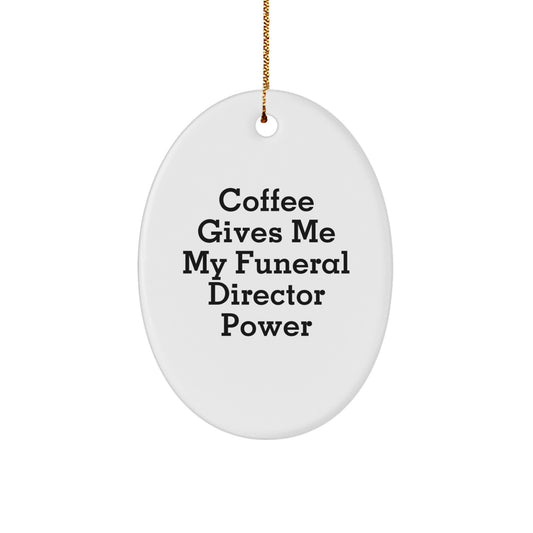 Funny Funeral Director Gifts from Men, Oval Ornament for Funeral Director, Christmas Unique Gifts with Coffee Quote - Image 1