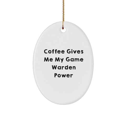 Funny Game Warden Gifts for Men from Friends - Coffee Power Oval Ornament, White - Image 1