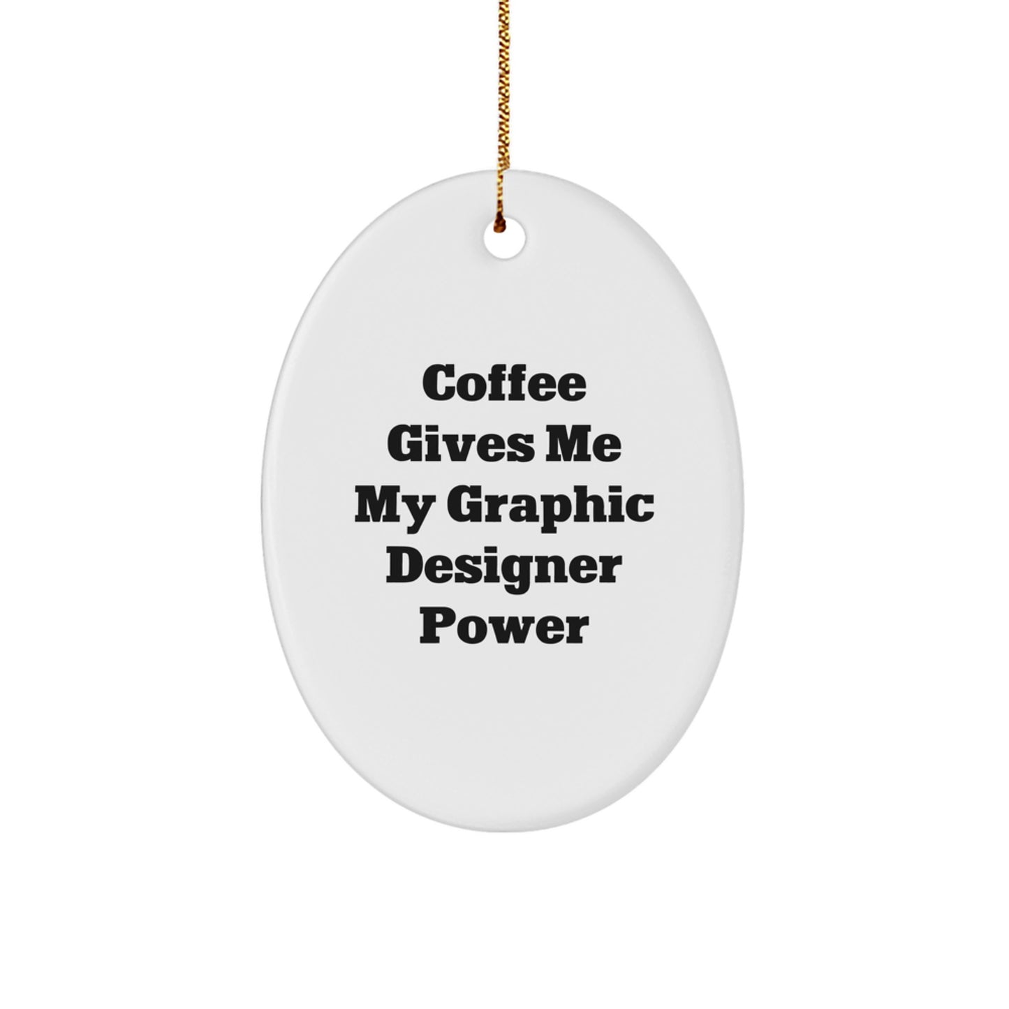 Graphic Designer Christmas Ornament Keepsake for Him Coffee Power Gift - Image 1