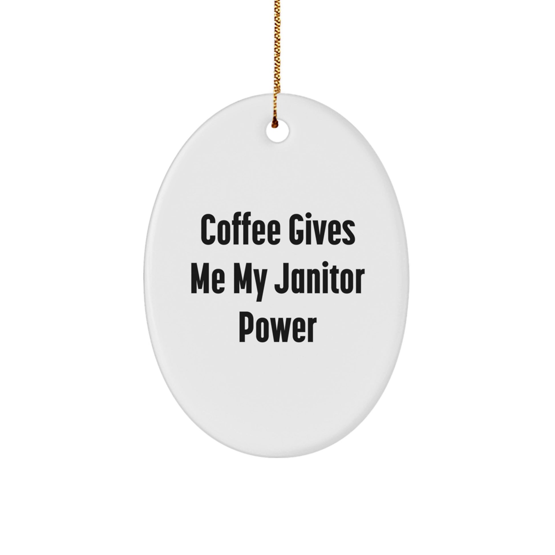 Funny Janitor Gifts for Men, Oval Ornament from Coworkers, Coffee Gives Me My Janitor Power Christmas Unique - Image 1
