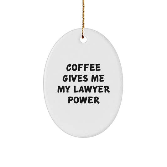 Funny Lawyer Gifts from Family for Lawyers with Coffee Gives Me My Lawyer Power Oval Ornament - Christmas Unique Decoration - Image 1