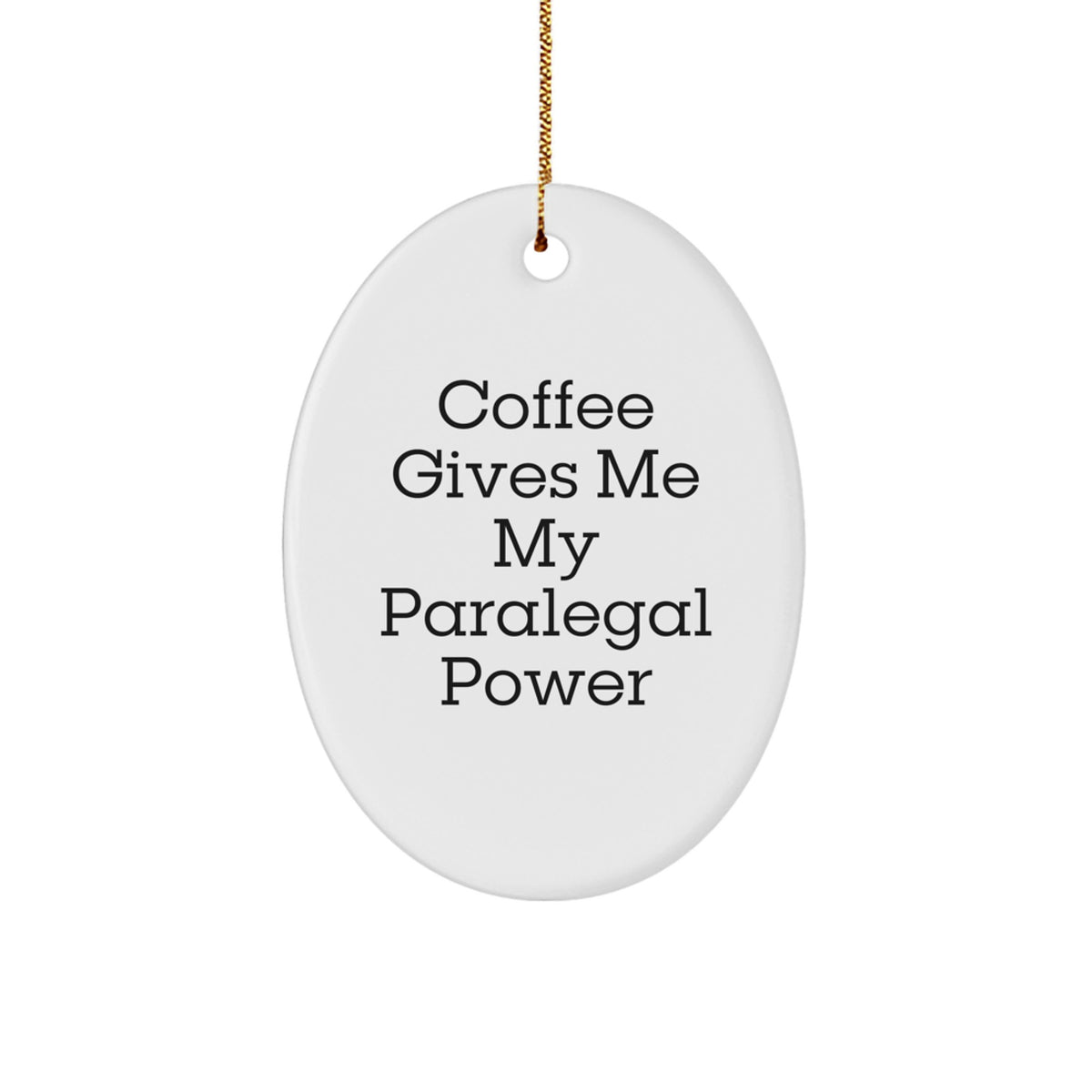 Coffee Gives Paralegal Power, Funny Paralegal Gifts for Women, Oval Ornament for Christmas, Gifts from Friends and Family - Image 1