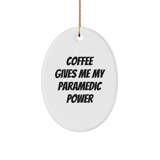 Funny Rescue Worker Gifts from Friends - Coffee Gives Me My Power Oval Ornament for Christmas - Image 1