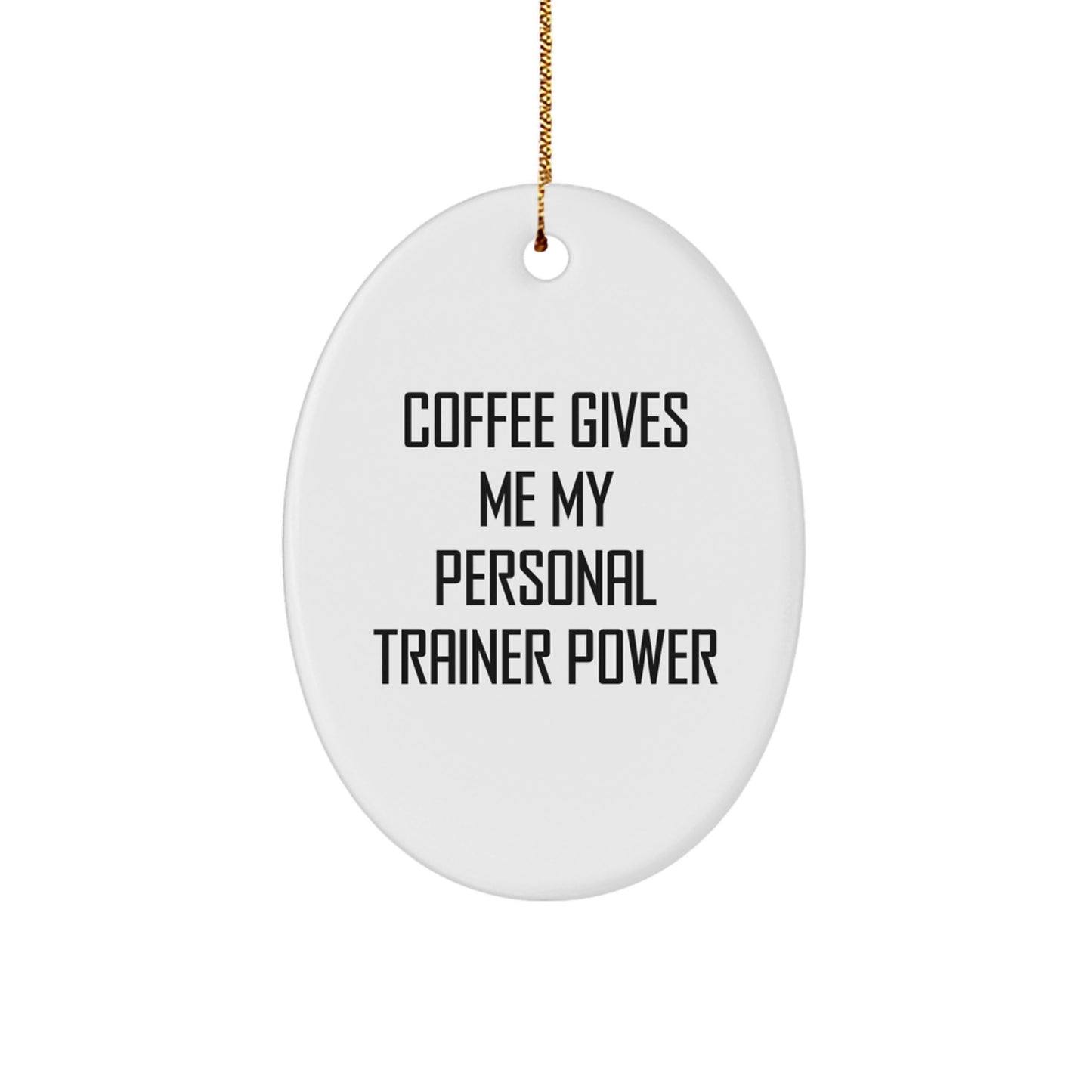 Funny Personal Trainer Oval Ornament Gifts from Men to Women for Christmas Personal Trainer Power - Image 1