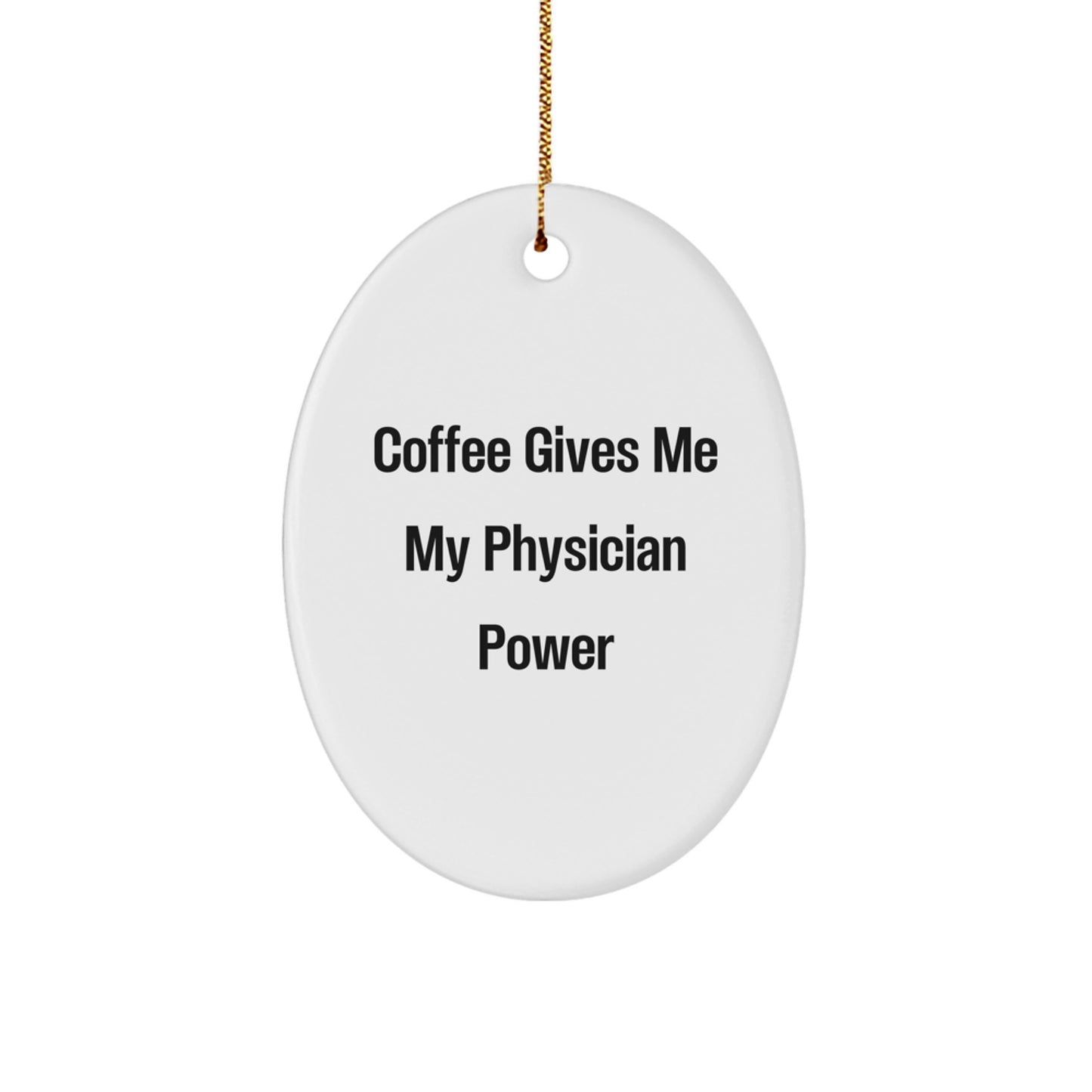 Funny Physician Gifts for Men, Oval Ornament from Friends, Coffee Lovers Christmas Unique - Image 1