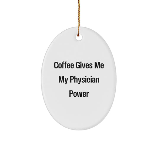 Funny Physician Gifts for Men, Oval Ornament from Friends, Coffee Lovers Christmas Unique - Image 1