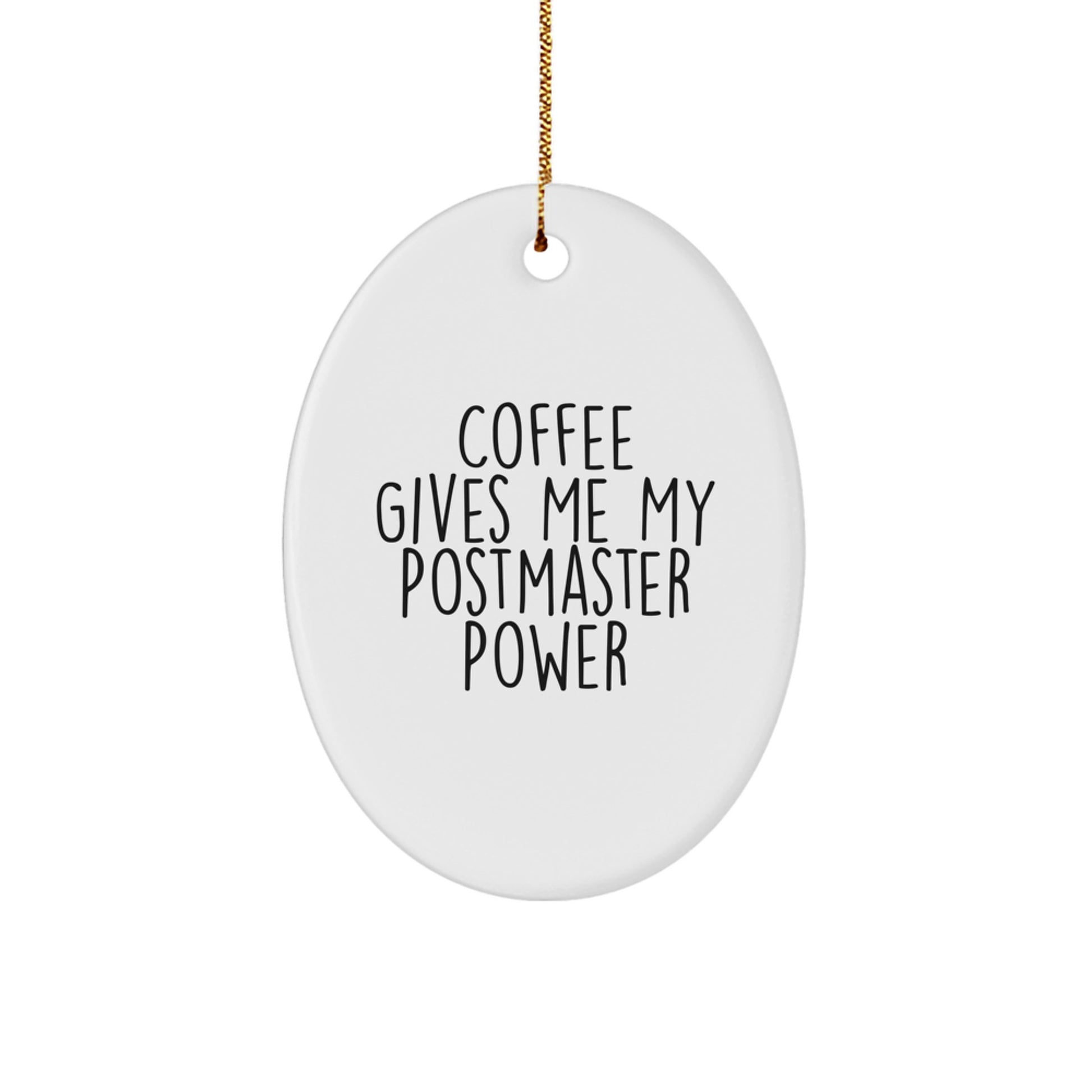 Funny Postmaster Gifts for Christmas - Oval Ornament - 'Coffee Gives Me My Postmaster Power' - Gifts from Family Friends - Christmas Unique Gifts for Postmaster - Image 1