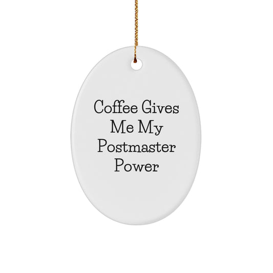 Funny Postmaster Gifts - Coffee Gives Me My Power Oval Ornament for Postmaster Friends, Coworkers, or Family Members - Oval Ornament Christmas Unique Gifts from Friends - Image 1